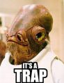 It's a Trap!